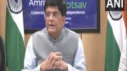 World News | India Achieved Export Target of USD 418 Billion This Year: Piyush Goyal