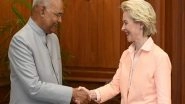 World News | EU Chief Meets Prez Kovind, Highlights Immense Potential of India-EU Ties
