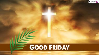Good Friday 2022: Here’s Why You Shouldn’t Wish ‘Happy Good Friday’ to Your Christians Friends on the Day of Holy Friday