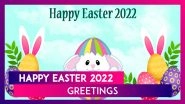 Happy Easter 2022 Greetings: Biblical Verses, Pictures & Quotes To Mark the Resurrection of Jesus