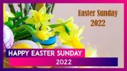 Easter Sunday 2022 Wishes: Images, Greetings, Quotes and Messages To Celebrate Resurrection Sunday