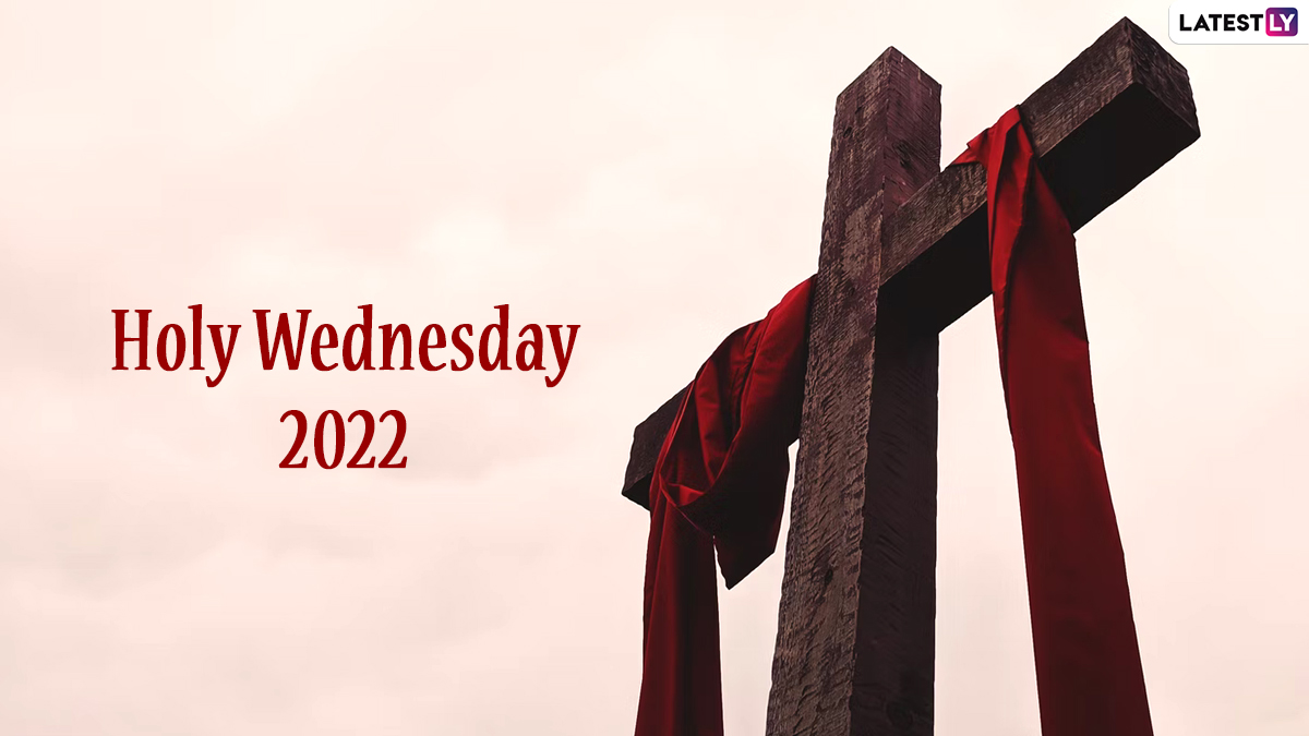 Festivals And Events News Know About Holy Wednesday 2022 Date Traditions History Meaning 7526