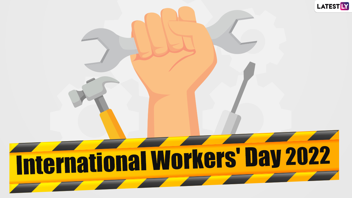 Labour Day 2022 History, Significance, Theme Of May Day And All You