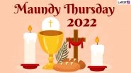 When Is Maundy Thursday 2022? Know Meaning, History and Significance of the Observing the Thursday of Mysteries