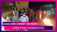 Banaras Hindu University Sees Protest Over Iftar Celebrations