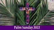 Palm Sunday 2022: Date, Traditions, Meaning, History and Significance of Observing the First Day of the Holy Week