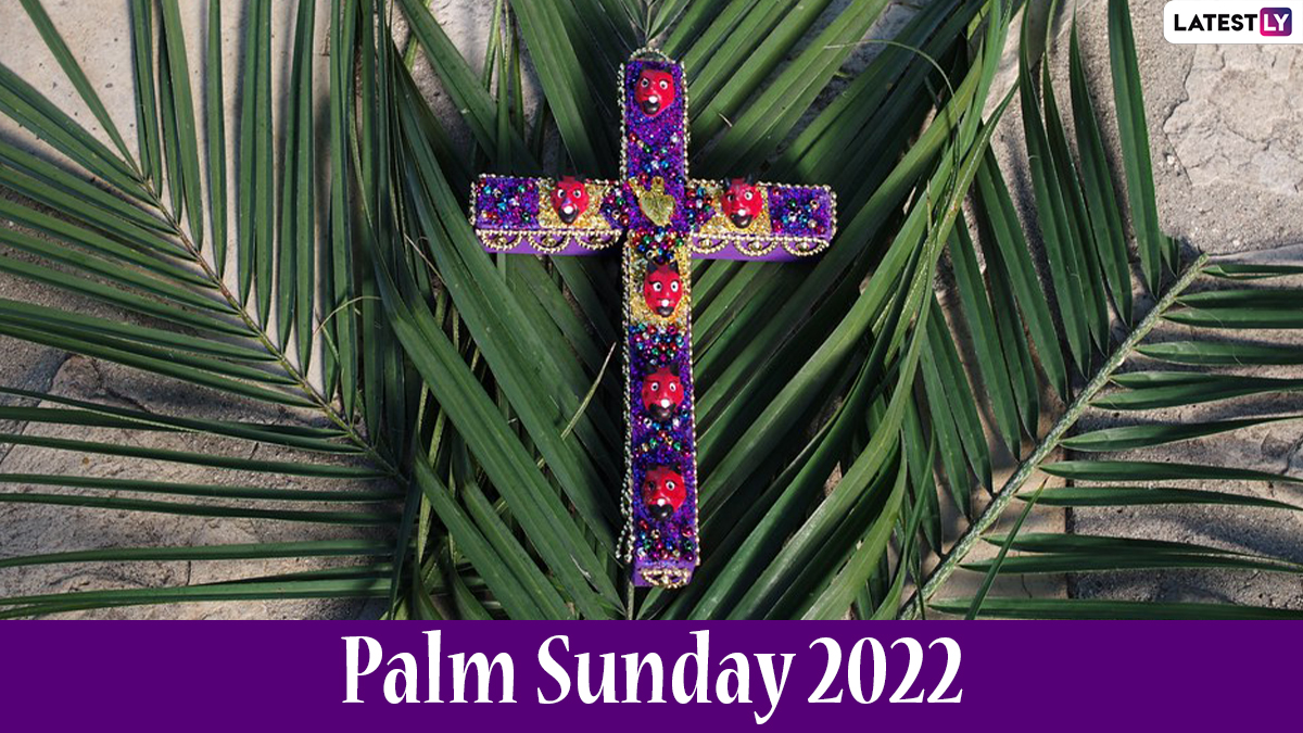 Palm Sunday 2022: Date, Traditions, Meaning, History and ...