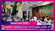 Ramzan 2022: Sunset Timings For 25th Roza Of Ramadan On April 27 In Mumbai, Lucknow & Delhi