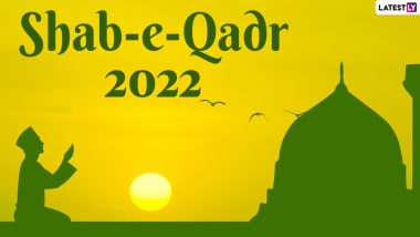 When Is Shab-e-Qadr 2022 in India? Know Date, Beliefs and Significance of Celebrating Night of Power and Blessings