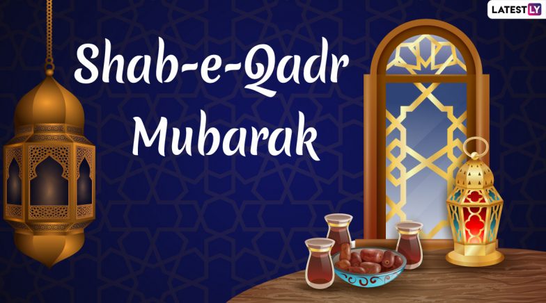 Shab-e-Qadr 2022 Wishes & Greetings: Send WhatsApp Messages, Laylatul Qadr Dua Quotes, Shayari, HD Images, DP, SMS and Facebook Status to Family and Friends | ???????? LatestLY