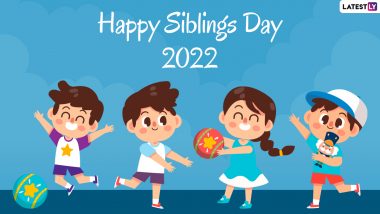 Happy Siblings Day 2022 Wishes: Greetings, HD Images, Quotes and Messages To Send to Your Beloved Siblings and Make Their Day!