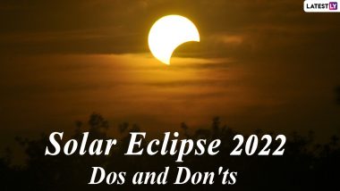 Solar Eclipse 2022 Dos and Don’ts: Important Guidelines & Rules One Should Strictly Follow During Surya Grahan To Prevent Its Inauspicious & Harmful Effects