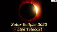 Partial Solar Eclipse 2022 LIVE Streaming Details: Check When, Where And How To Watch Live Telecast of Surya Grahan on 30 April