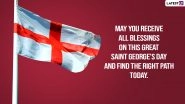 St George&rsquo;s Day 2022 Images & HD Wallpapers: WhatsApp Status, Facebook Quotes, Captions and Poems To Observe Feast of Saint George