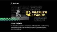 Business News | Traders Will Compete at Trading Premier League on Binomo Along with Other Contending Cricketers During TATA IPL 22