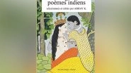 World News | Over 3,000 Years of Indian Poetry from 28 Languages Translated and Published in French
