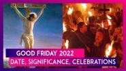 Good Friday 2022: Date, Significance, Celebrations