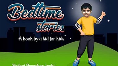 Business News | A Children's Book 'Bedtime Stories - A Book by a Kid for Kids' by Vedant Parashar Launched Worldwide