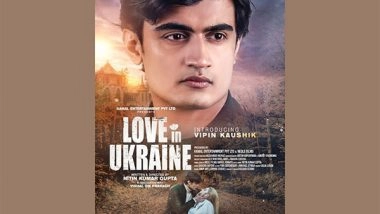 Business News | Vipin Kaushik Starrer Love in Ukraine's First Look Poster Out; Film Shot Just Before the War