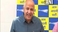 India News | Manish Sisodia Calls Former AAP Himachal Chief 'characterless', Says Was About to Terminate Him