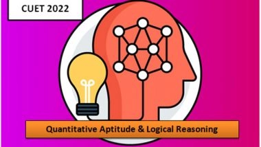 Business News | CUET 2022 Study Material: How Can You Score High in Logical Reasoning and Quantitative Aptitude