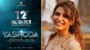 Samantha Ruth Prabhu&rsquo;s Yashoda To Arrive In Theatres On August 12!