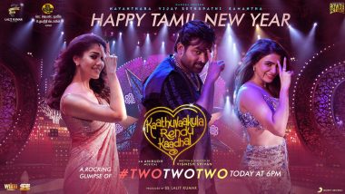 Kaathuvaakula Rendu Kaadhal Song Two Two Two: Nayanthara, Vijay Sethupathi, Samantha Ruth Prabhu’s Track To Be A Treat For Fans On Tamil New Year (View Poster)