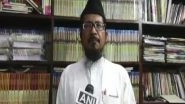 India News | Uttar Pradesh: Muslim Cleric Asks Minority Community to Drop Anti-BJP Tag