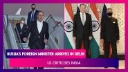 Sergei Lavrov, Russia's Foreign Minister Arrives In Delhi; US Criticises India's Stand Over Ukraine-Russia War