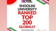 Business News | Shoolini Among Top 200 Global Universities in THE World