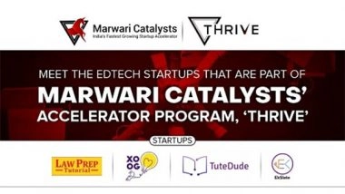 Business News | Meet the EdTech Startups That Are Part of Marwari Catalysts' Accelerator Program, 'Thrive', to Ride the Stronger EdTech Momentum