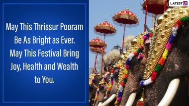 Thrissur Pooram 2022 Wishes & Greetings: WhatsApp Messages, Images & Wallpapers, SMS and Status To Celebrate Kerala’s Grand Temple Festival