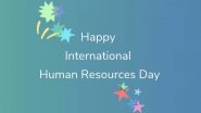 International HR Day 2022: Netizens Share Greetings, Wishes, Images, Sayings And Quotes To Thank All the HR Professionals