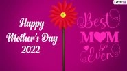 Happy Mother&rsquo;s Day 2022 Images & HD Wallpapers for Free Download Online: Mothers Day Greetings, Quotes, GIFs and WhatsApp Messages To Appreciate Mothers