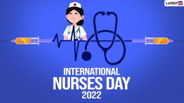 International Nurses Day 2022 Greetings: HD Images, Wishes, WhatsApp Messages, Quotes, SMS and Sayings to Observe Florence Nightingale’s Birthday