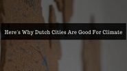 Business News | Here's Why Dutch Cities Are Good for Climate
