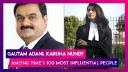 Gautam Adani, Karuna Nundy Named Among TIME&rsquo;s 100 Most Influential People