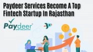 Business News | Paydeer Services Becomes the Top Fintech Startup in Rajasthan