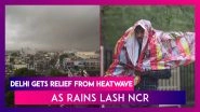 Delhi Gets Relief From Heatwave As Rains Lash NCR