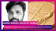 Danish Siddiqui, Killed By Taliban, Awarded Second Pulitzer Prize For His Covid-19 Coverage