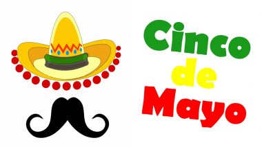 Cinco de Mayo 2022 Date, Meaning, History & Significance: Know All About the Holiday Celebrating the Mexican Victory Over French Forces at the Battle of Puebla