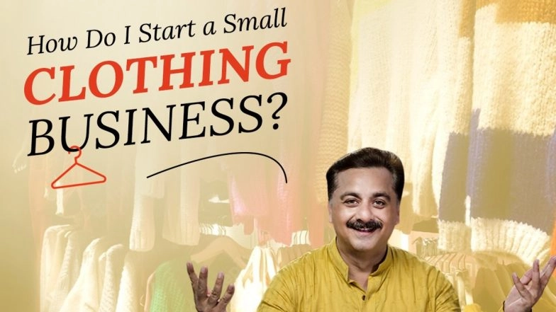 How Do I Start a Small Clothing Business? | ð️ LatestLY
