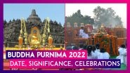 Buddha Purnima 2022: Date, Significance, Celebrations Of Vesak Day Celebrating Gautama Buddha&rsquo;s Birthday