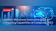 Business News | Innodisk Showcases Innovative Edge AI Computing Capabilities at Computex 2022