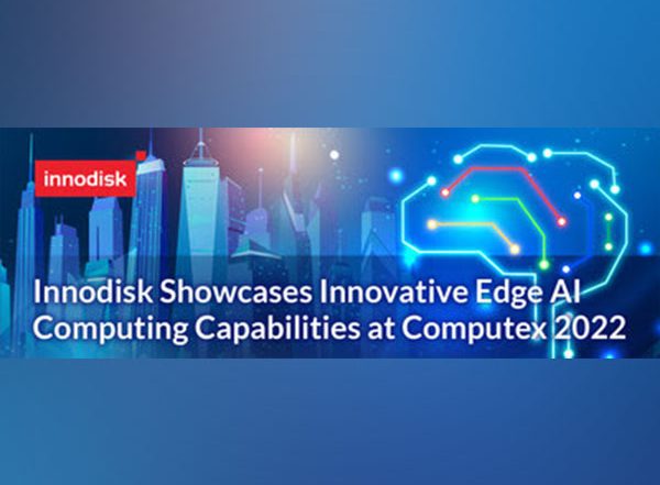 Business News | Innodisk Showcases Innovative Edge AI Computing Capabilities at Computex 2022