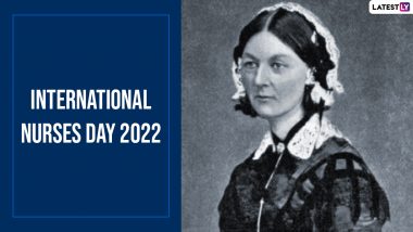 International Nurses Day 2022 Messages: Inspirational Quotes by Florence Nightingale To Celebrate Her Legacy and Work on Her Birth Anniversary!
