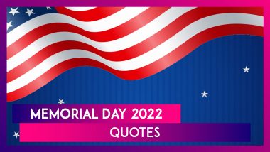 Memorial Day 2022 Quotes: Patriotic Messages, SMS, HD Photos and Texts for the Last Monday of May
