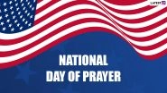 National Day of Prayer 2022 in United States: Know Date, History and Significance of Annual Day of Observance Encouraging All Americans To Pray