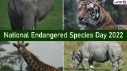 National Endangered Species Day 2022 Date & Theme: Know the Objective, History and Significance of the Day That Raises Awareness About the Endangered Species of Plants and Animals