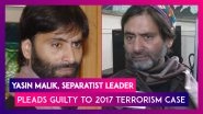 Yasin Malik, Separatist Leader, Pleads Guilty To 2017 Terrorism Case